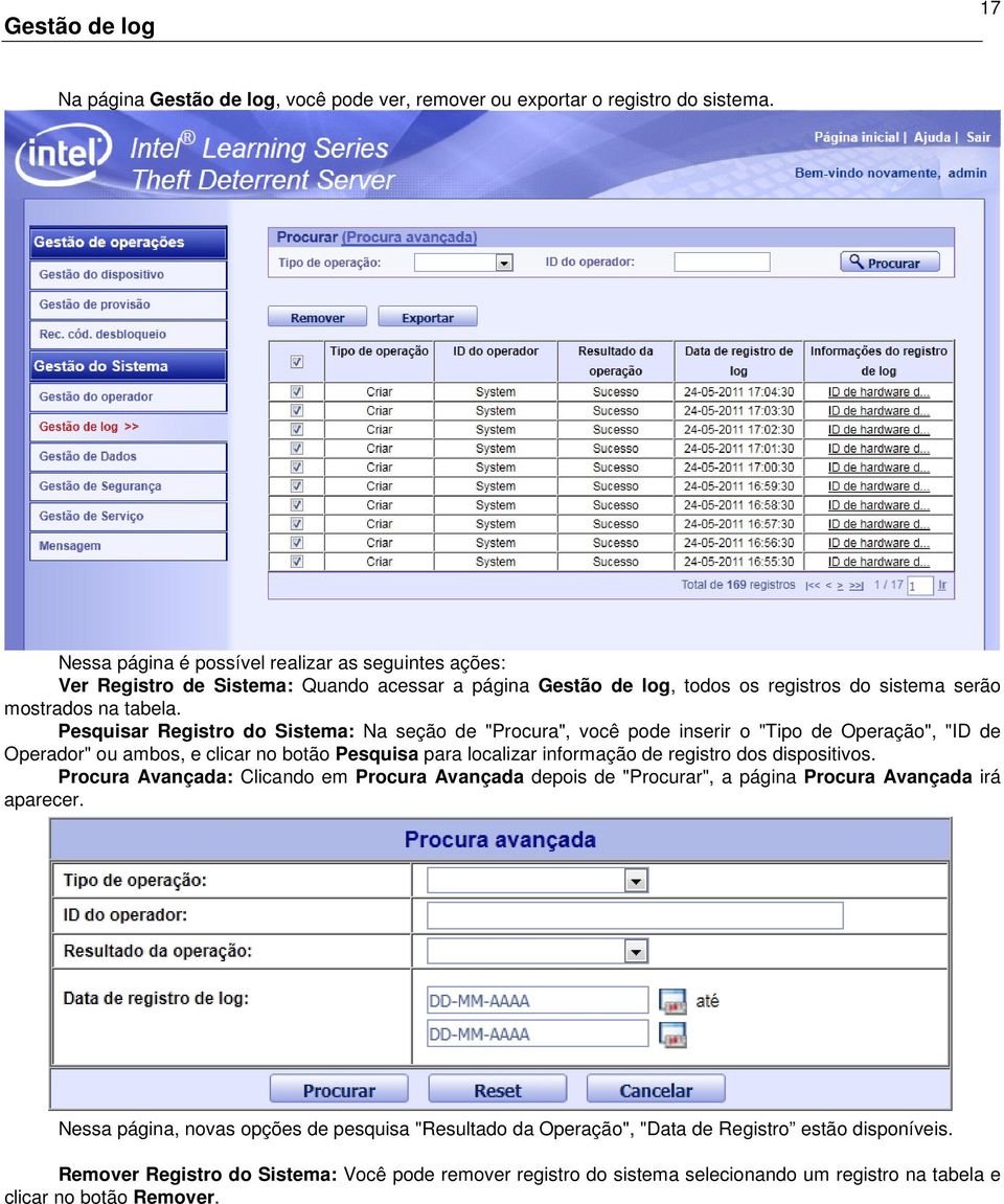 Pesquisar Registro do Sistema: Na seção de "Procura", você pode inserir o "Tipo de Operação", "ID de Operador" ou ambos, e clicar no botão Pesquisa para localizar informação de registro dos