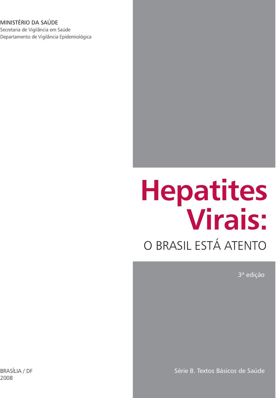 Hepatites Virais: O BRASIL ESTÁ ATENTO 3ª edição