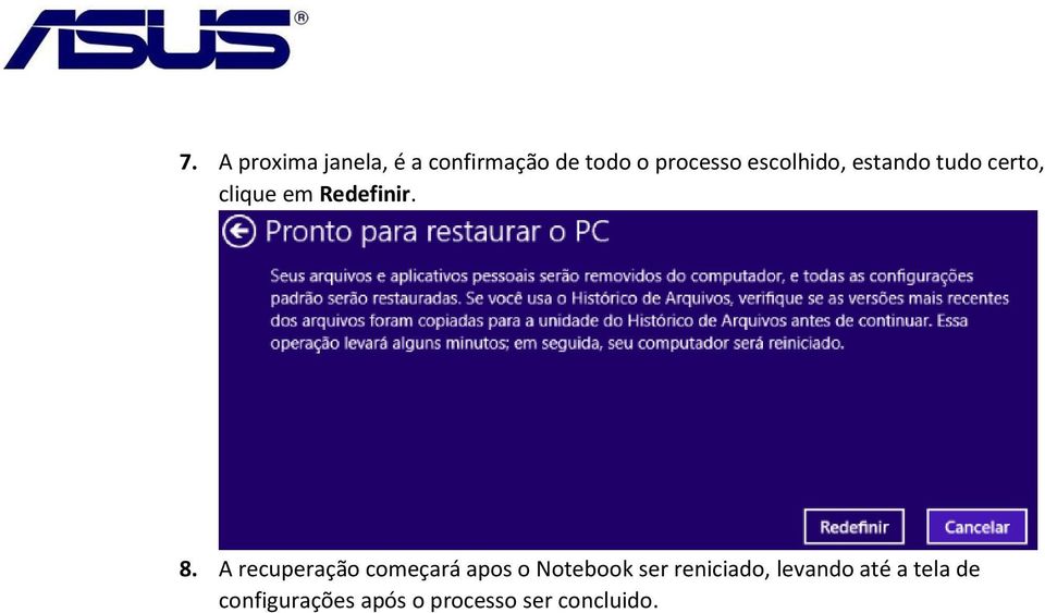 A recuperação começará apos o Notebook ser reniciado,