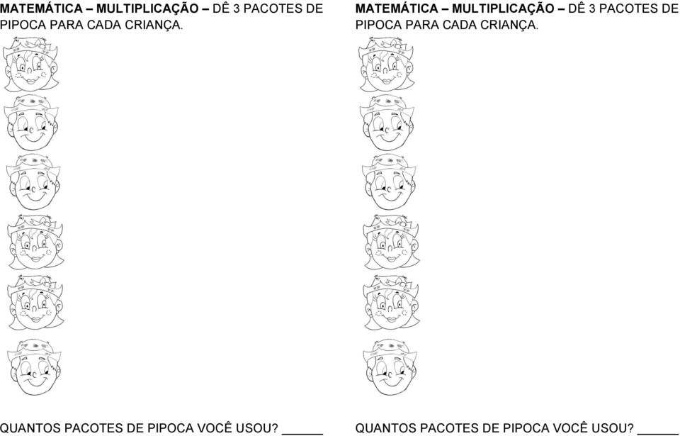 QUANTOS PACOTES DE PIPOCA VOCÊ USOU?