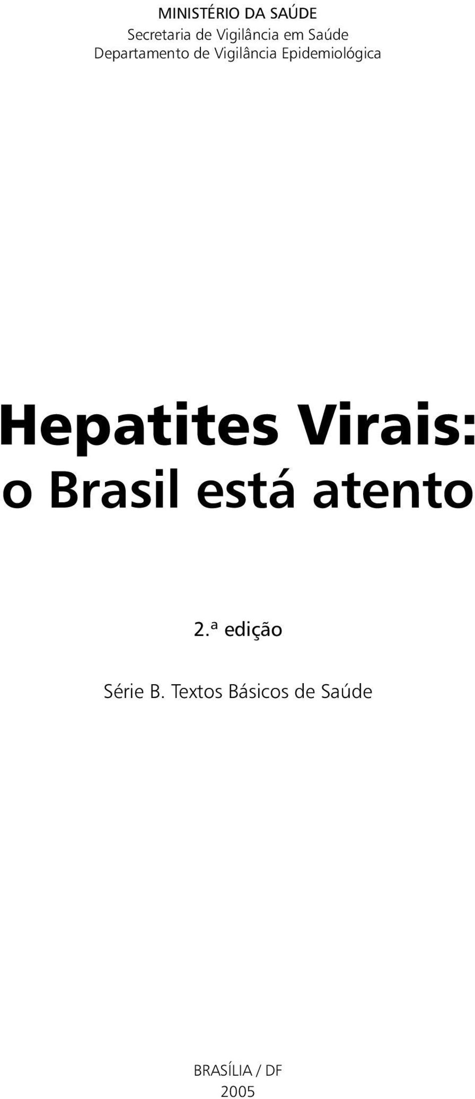 Hepatites Virais: o Brasil está atento 2.