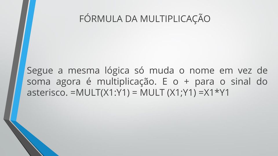 agora é multiplicação.