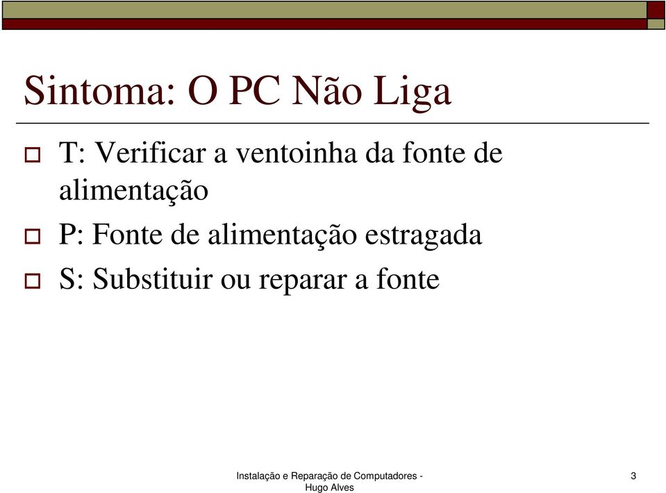 alimentação P: Fonte de