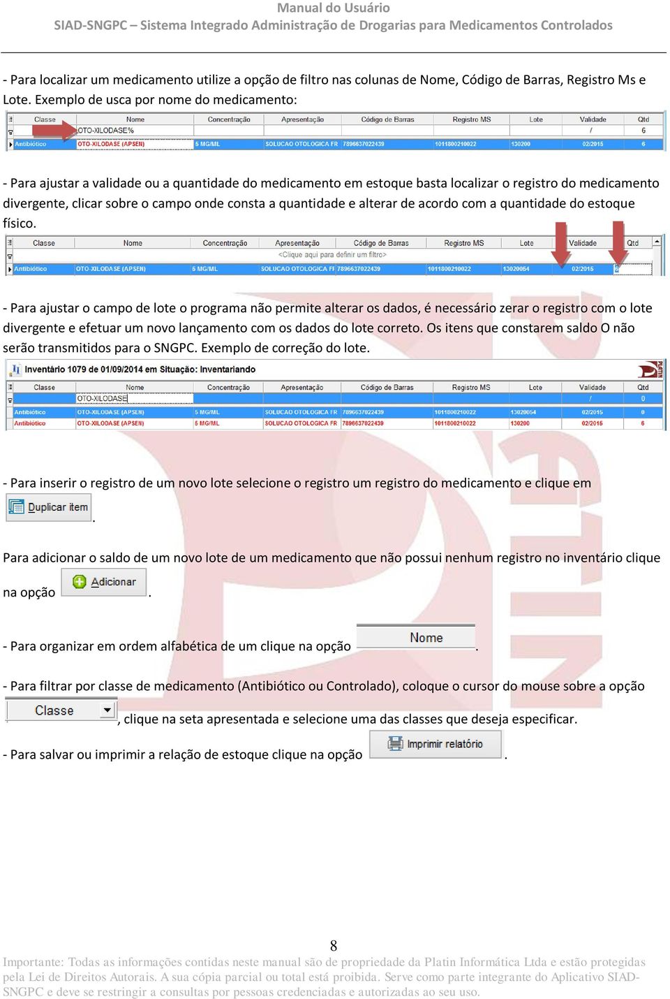 quantidade e alterar de acordo com a quantidade do estoque físico.