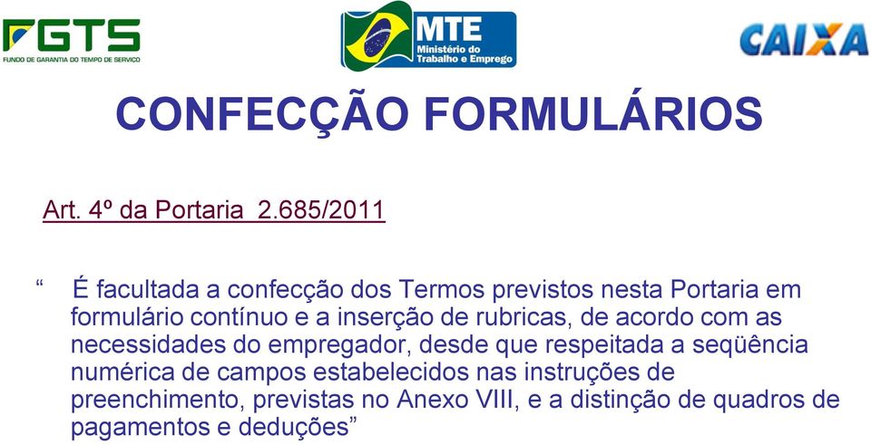 a inserção de rubricas, de acordo com as necessidades do empregador, desde que respeitada a