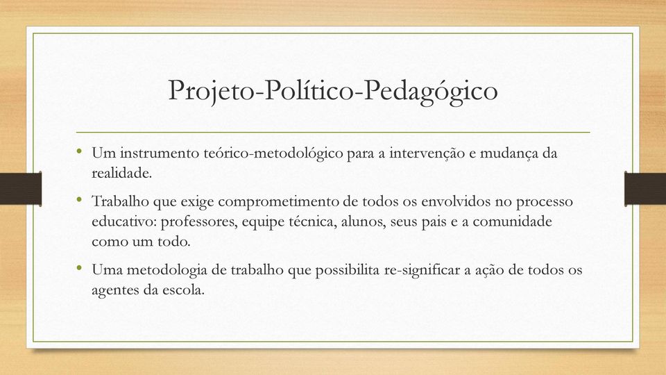 Trabalho que exige comprometimento de todos os envolvidos no processo educativo: