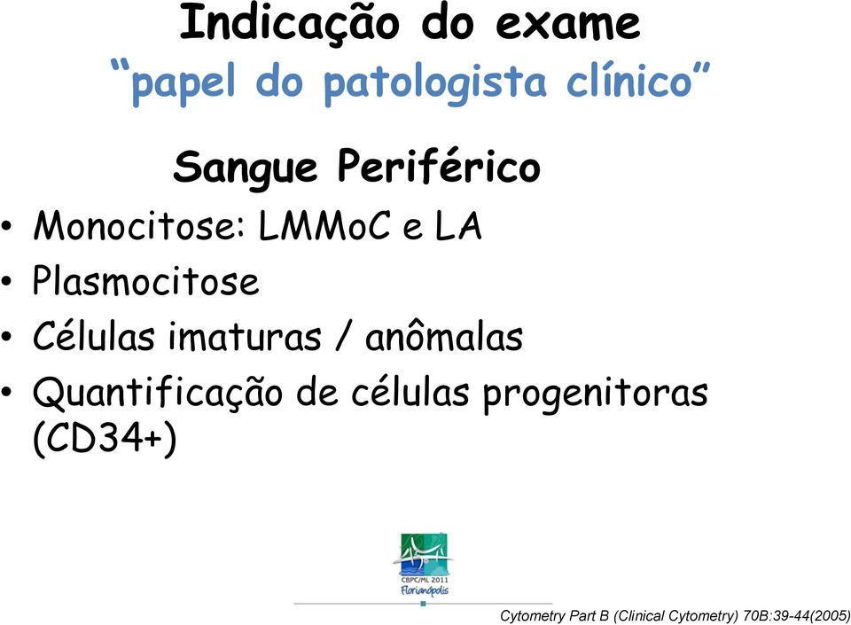 imaturas / anômalas Quantificação de células progenitoras