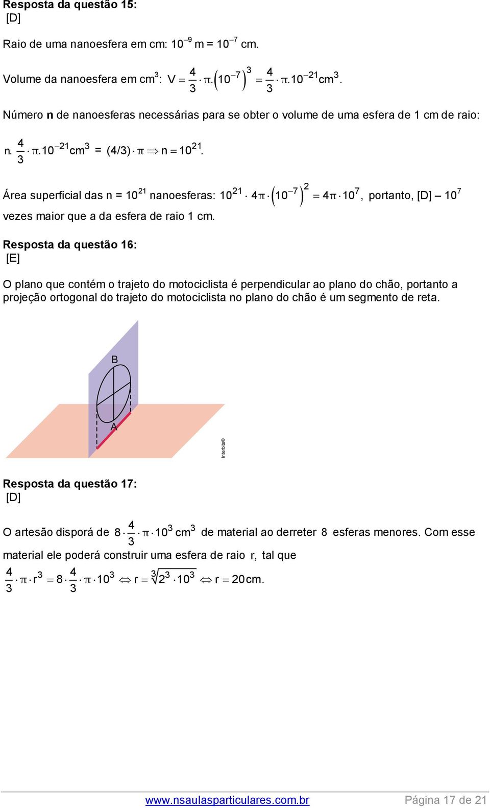 Área superficial das n = 10 1 nanoesferas: vezes maior que a da esfera de raio 1 cm.