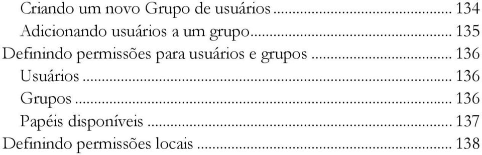 .. 135 Definindo permissões para usuários e grupos.