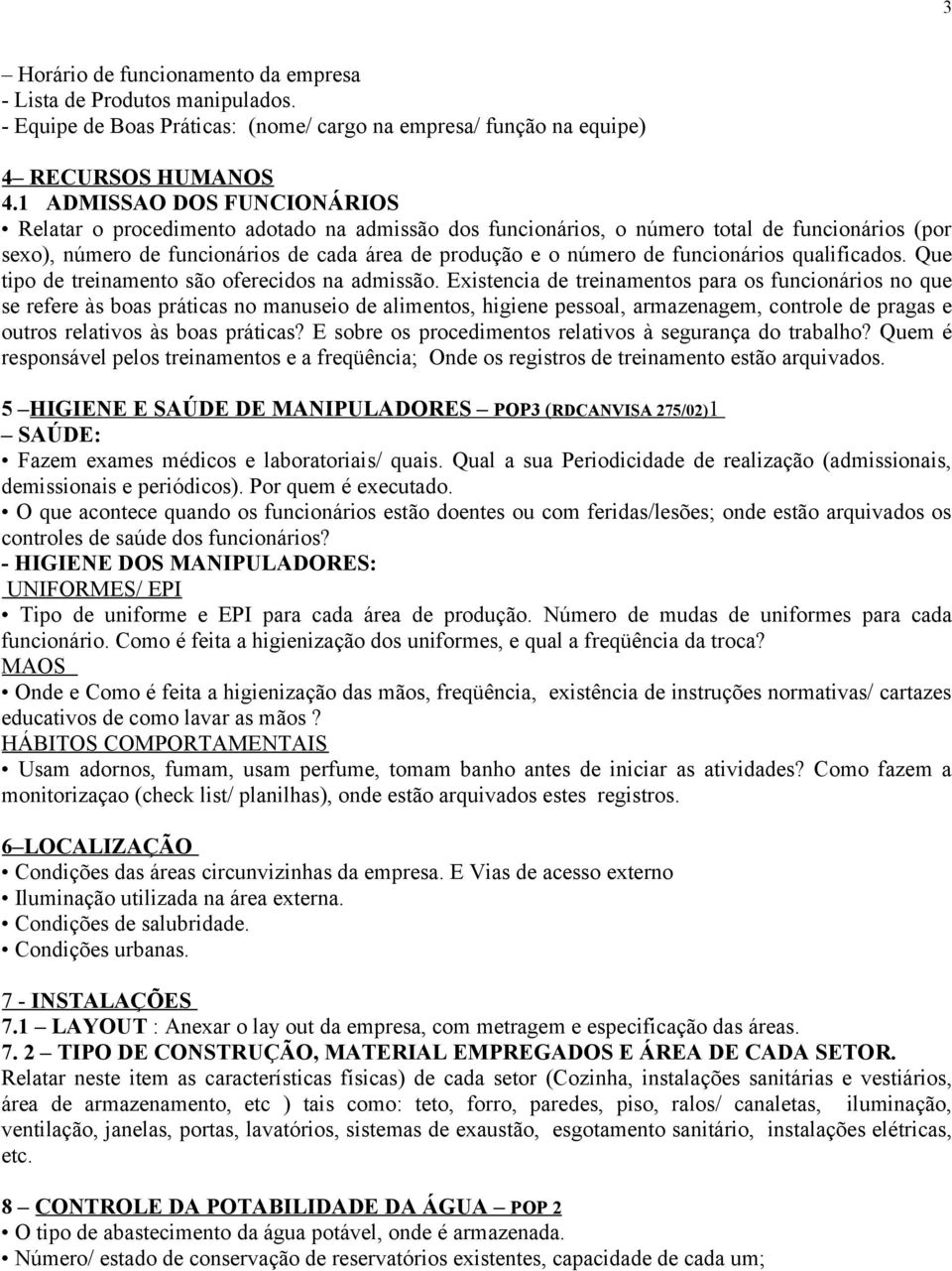 funcionários qualificados. Que tipo de treinamento são oferecidos na admissão.