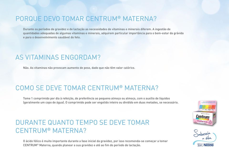 As vitaminas não provocam aumento de peso, dado que não têm valor calórico. Como se deve tomar Centrum Materna?