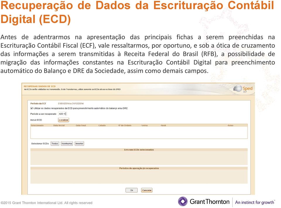 informações a serem transmitidas à Receita Federal do Brasil (RFB), a possibilidade de migração das informações