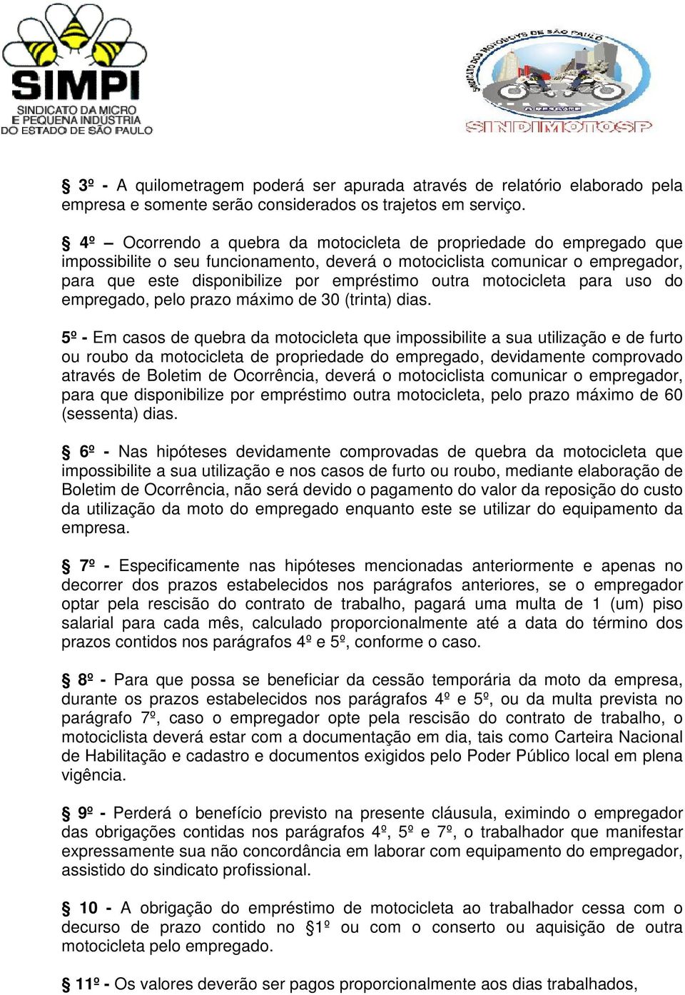 motocicleta para uso do empregado, pelo prazo máximo de 30 (trinta) dias.