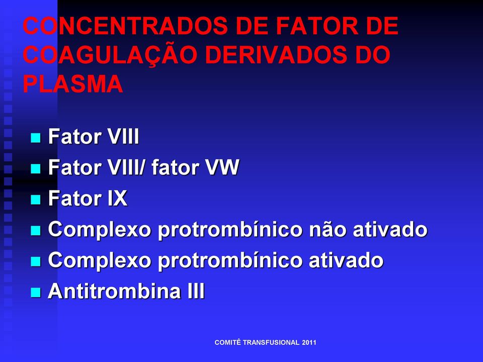 Complexo protrombínico não ativado Complexo