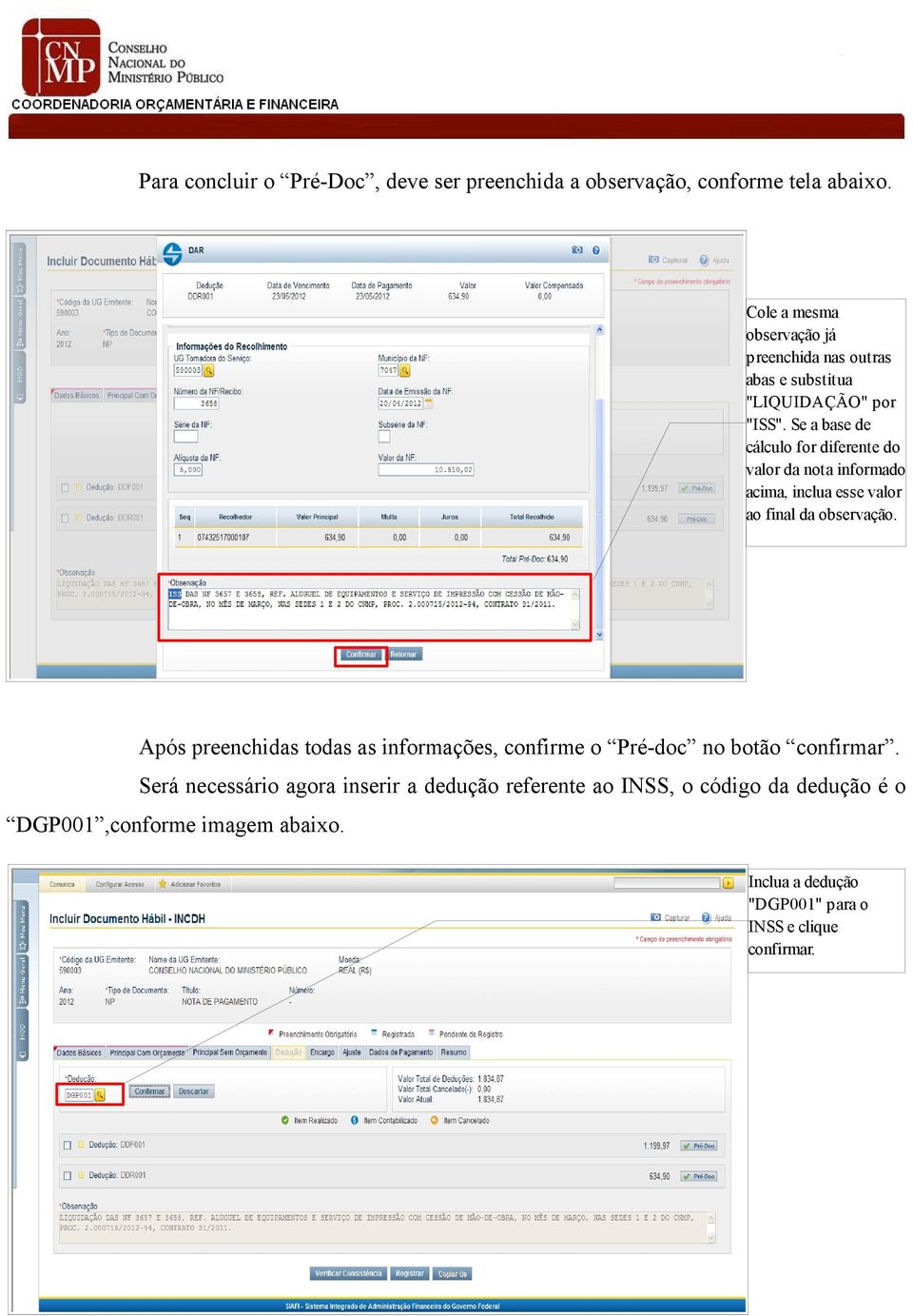 Se a base de cálculo for diferente do valor da nota informado acima, inclua esse valor ao final da observação.