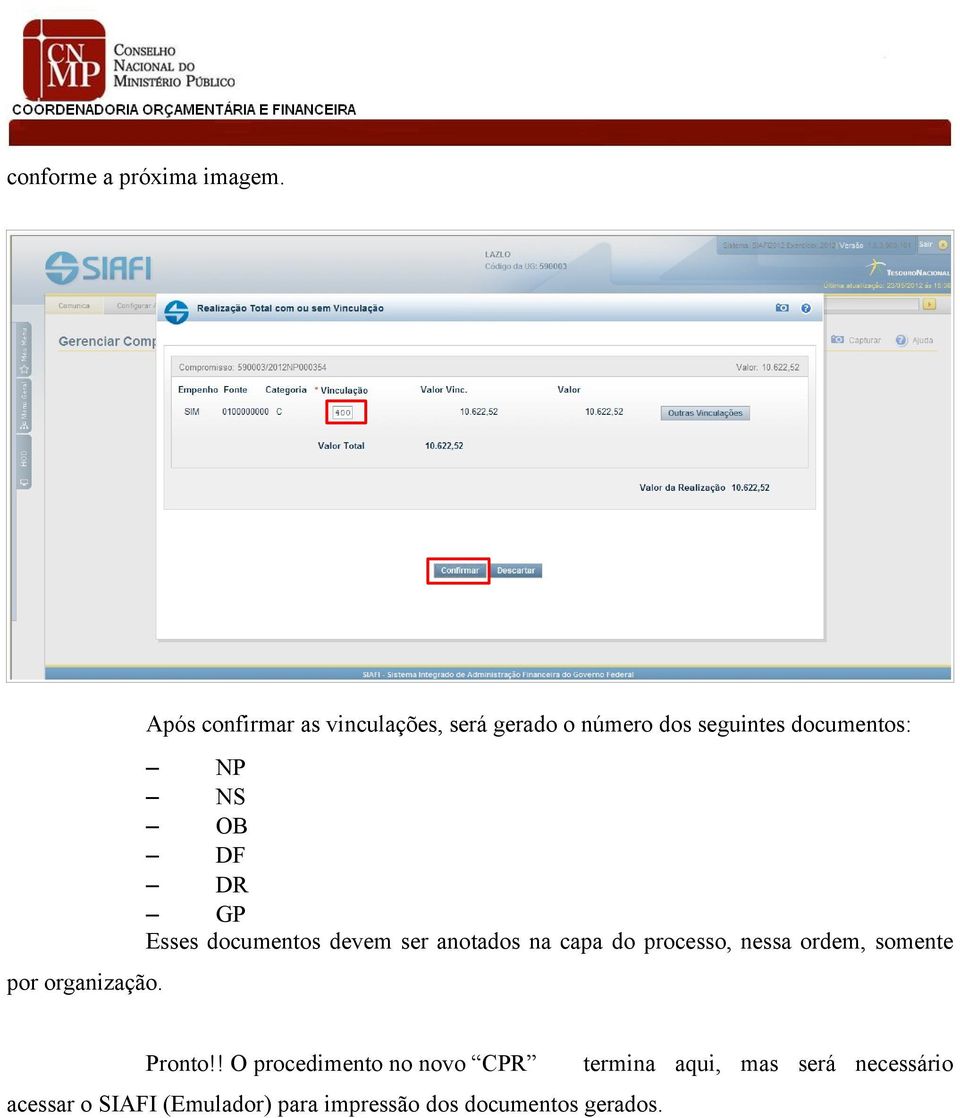 NS OB DF DR GP documentos devem ser anotados na capa do processo, nessa ordem, somente