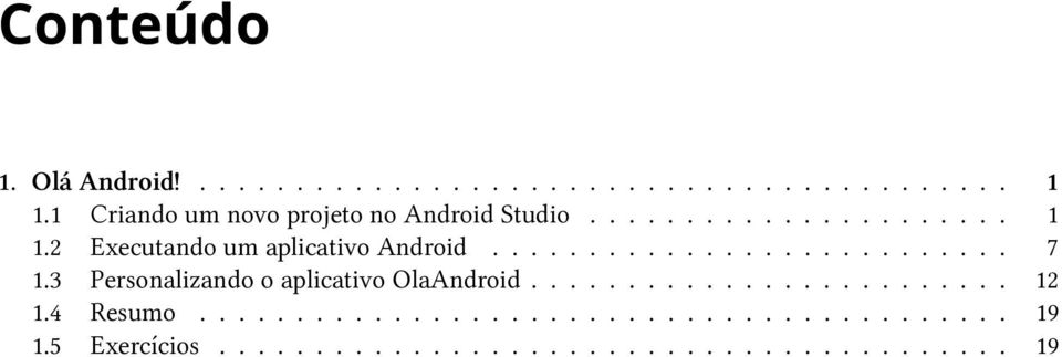 2 Executando um aplicativo Android........................... 7 1.