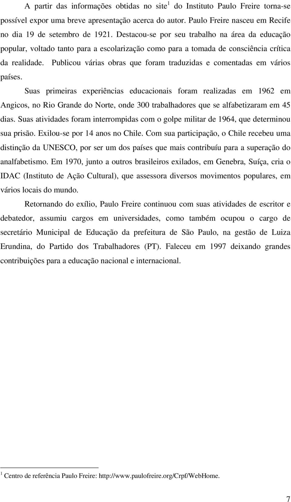 Publicou várias obras que foram traduzidas e comentadas em vários países.