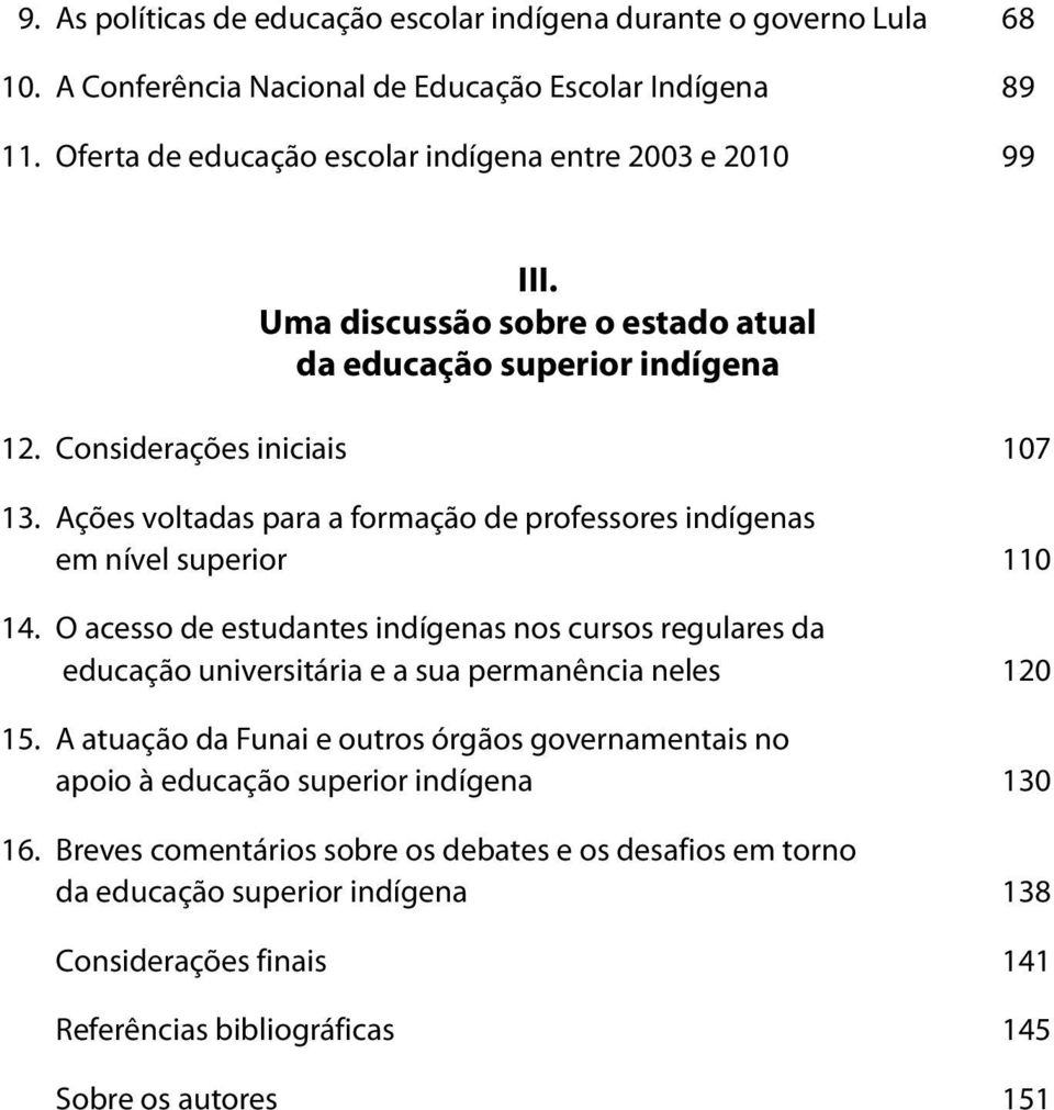 Ações voltadas para a formação de professores indígenas em nível superior 110 14.