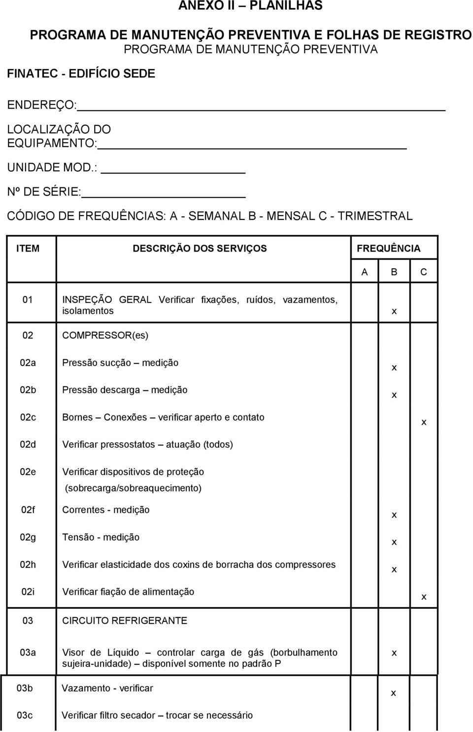 ANEXO II PLANILHAS PROGRAMA DE MANUTENÇÃO PREVENTIVA E FOLHAS DE REGISTRO  PROGRAMA DE MANUTENÇÃO PREVENTIVA - PDF Free Download