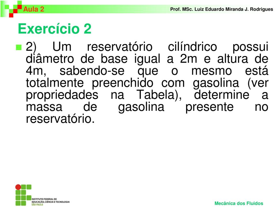 totalmente preenchido com gasolina (ver propriedades na