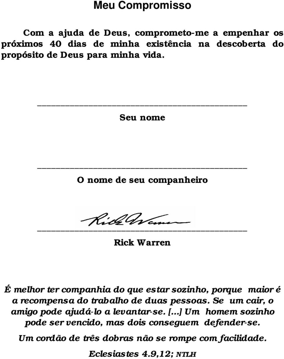 Seu nome O nome de seu companheiro Rick Warren É melhor ter companhia do que estar sozinho, porque maior é a recompensa do