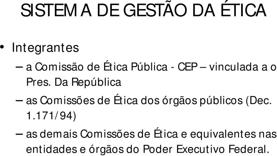 Da República as Comissões de Ética dos órgãos públicos