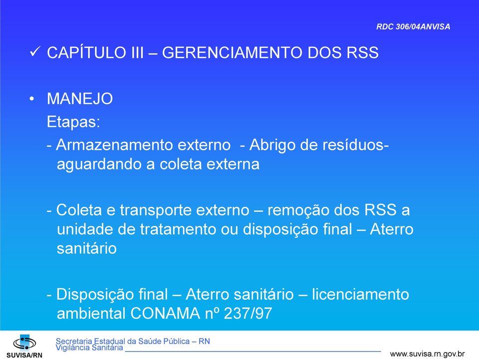 transporte externo remoção dos RSS a unidade de tratamento ou disposição final