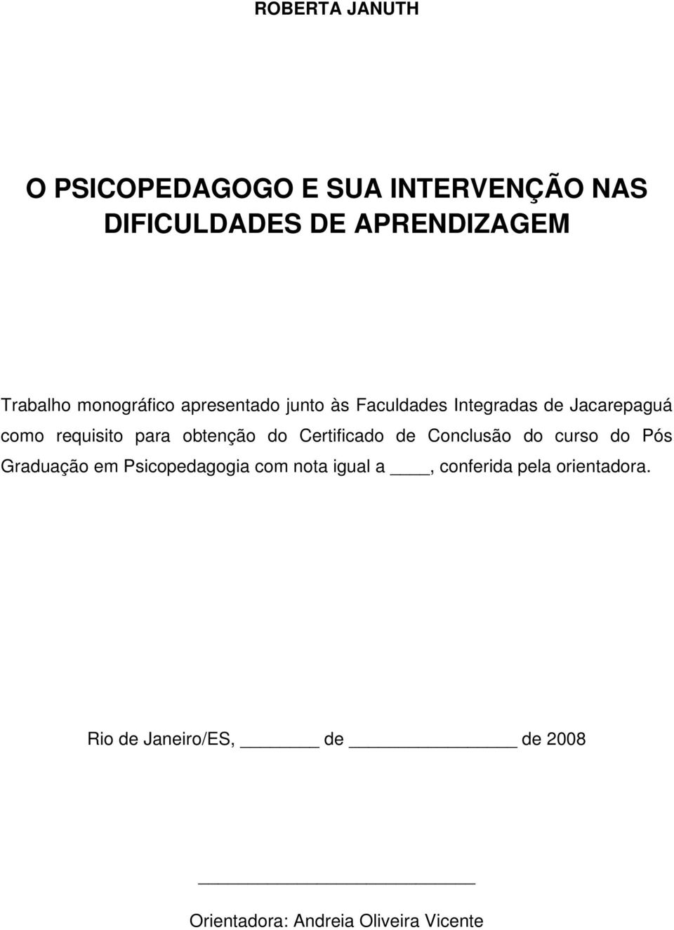 obtenção do Certificado de Conclusão do curso do Pós Graduação em Psicopedagogia com nota