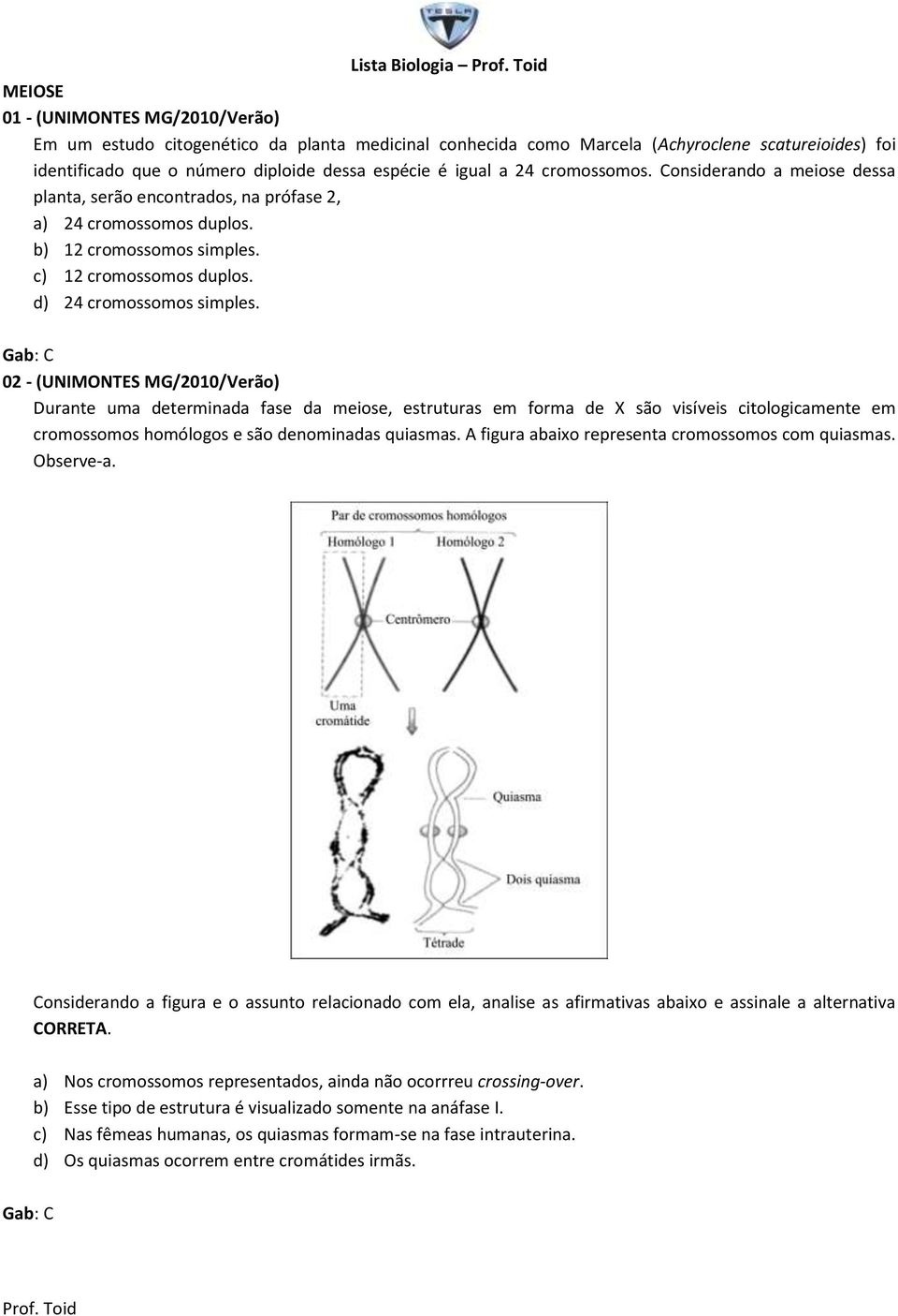 d) 24 cromossomos simples.