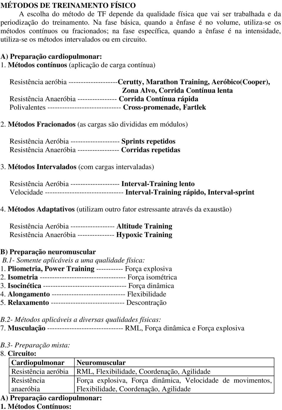 A) Preparação cardiopulmonar: 1.