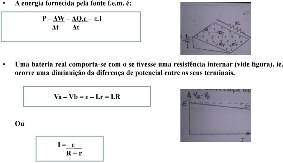 resistência internar (vide figura), ie, ocorre uma diminuição da