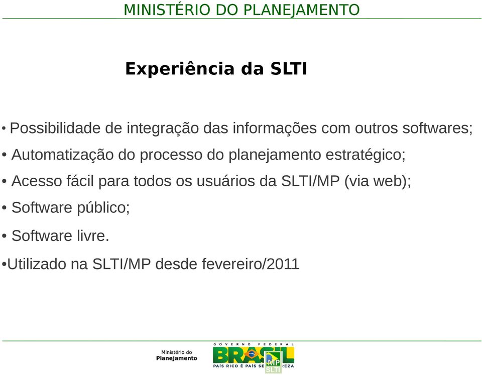 estratégico; Acesso fácil para todos os usuários da SLTI/MP (via