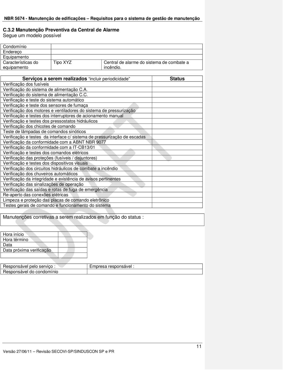 A. Verificação do sistema de alimentação C.