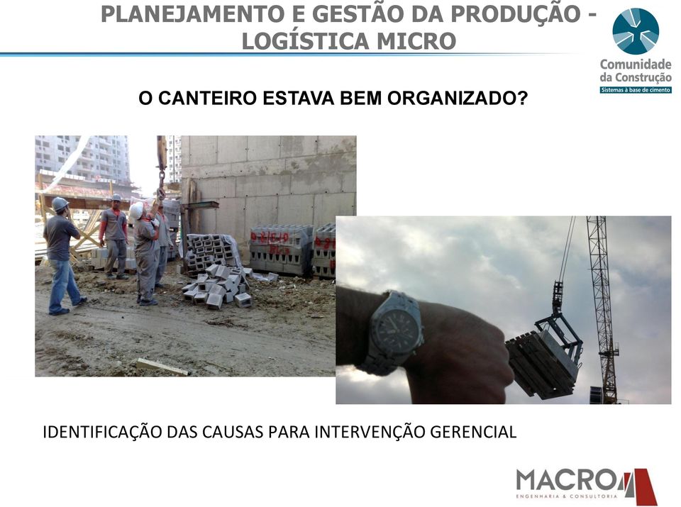 ESTAVA BEM ORGANIZADO?