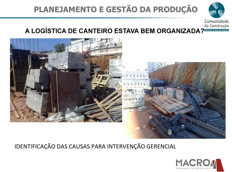 ESTAVA BEM ORGANIZADA?