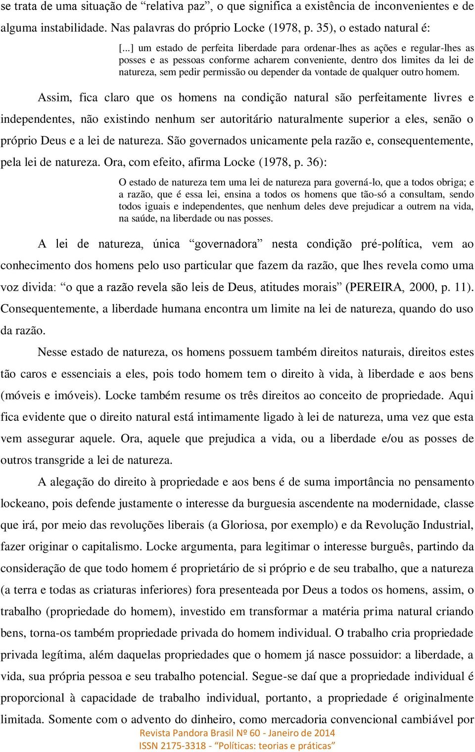 depender da vontade de qualquer outro homem.