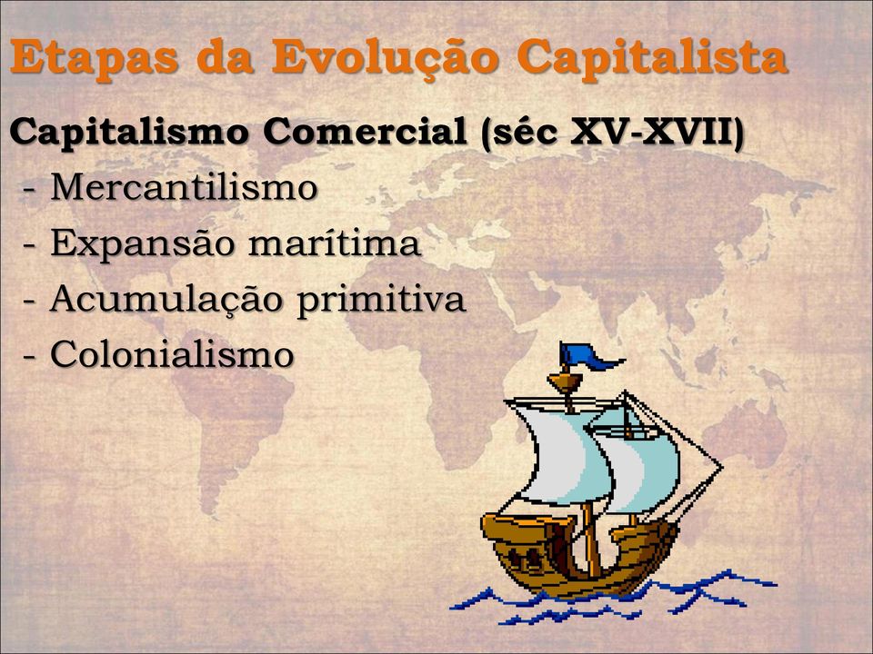 XV-XVII) - Mercantilismo -