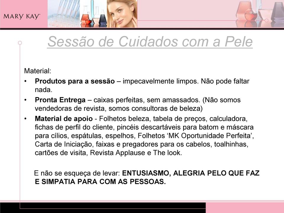 cliente, pincéis descartáveis para batom e máscara para cílios, espátulas, espelhos, Folhetos MK Oportunidade Perfeita, Carta de Iniciação, faixas e