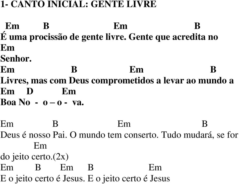 Em B Em B Livres, mas com Deus comprometidos a levar ao mundo a Em D Em Boa No - o o -