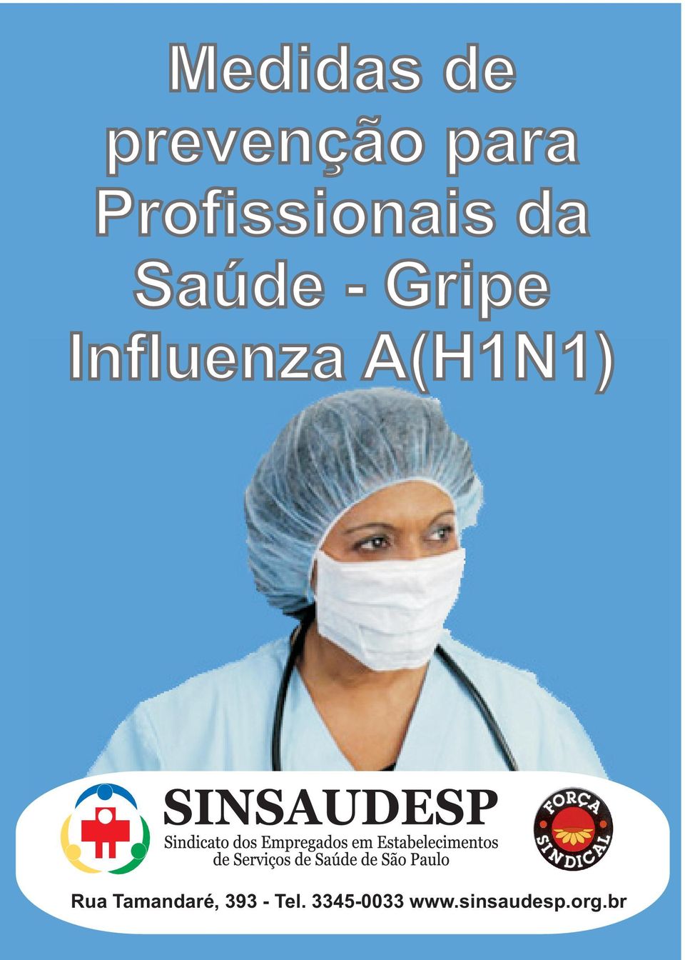 Influenza A(H1N1) Rua Tamandaré,