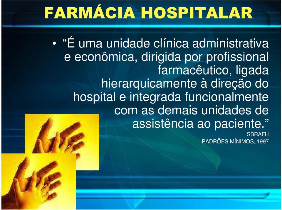 hierarquicamente à direção do hospital e integrada funcionalmente