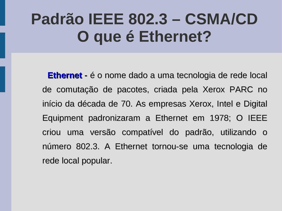 Xerox PARC no início da década de 70.