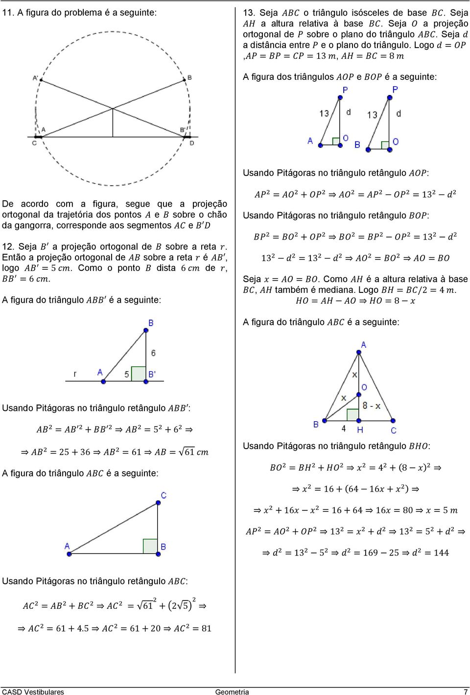 Logo,, A figura dos triângulos e De acordo com a figura, segue que a projeção ortogonal da trajetória dos pontos e sobre o chão da gangorra,