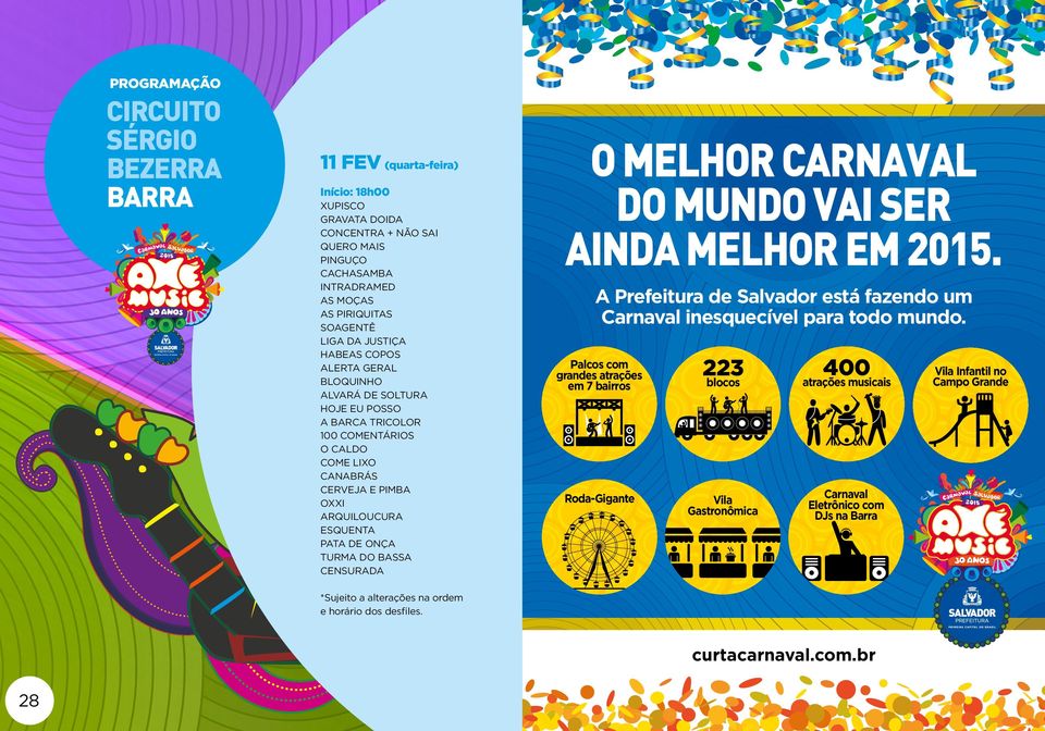 TURMA DO BASSA CENSURADA O MELHOR CARNAVAL DO MUNDO VAI SER AINDA MELHOR EM 2015. A Prefeitura de Salvador está fazendo um Carnaval inesquecível para todo mundo.