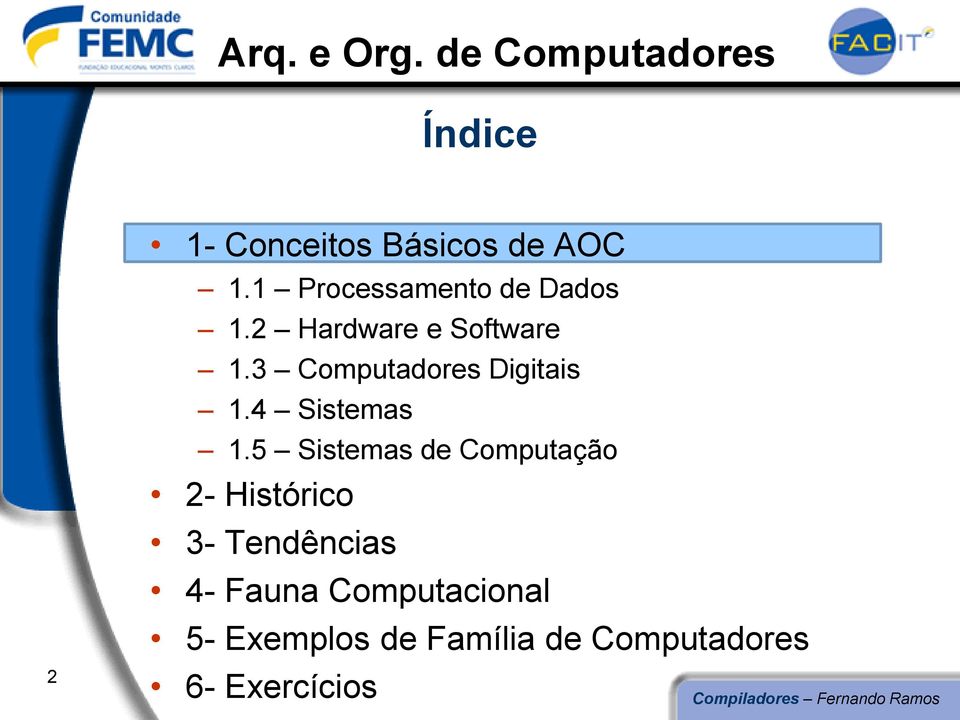 3 Computadores Digitais 1.4 Sistemas 1.