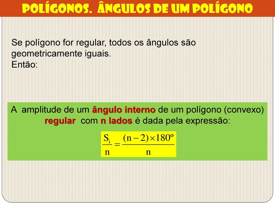 ângulos são geometricamente iguais.