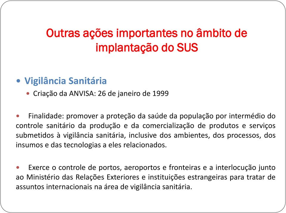 inclusive dos ambientes, dos processos, dos insumos e das tecnologias a eles relacionados.