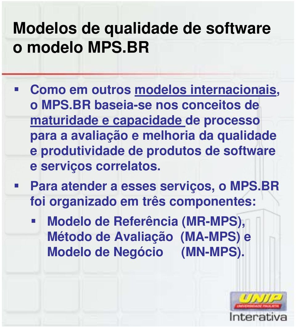 qualidade e produtividade de produtos de software e serviços correlatos.