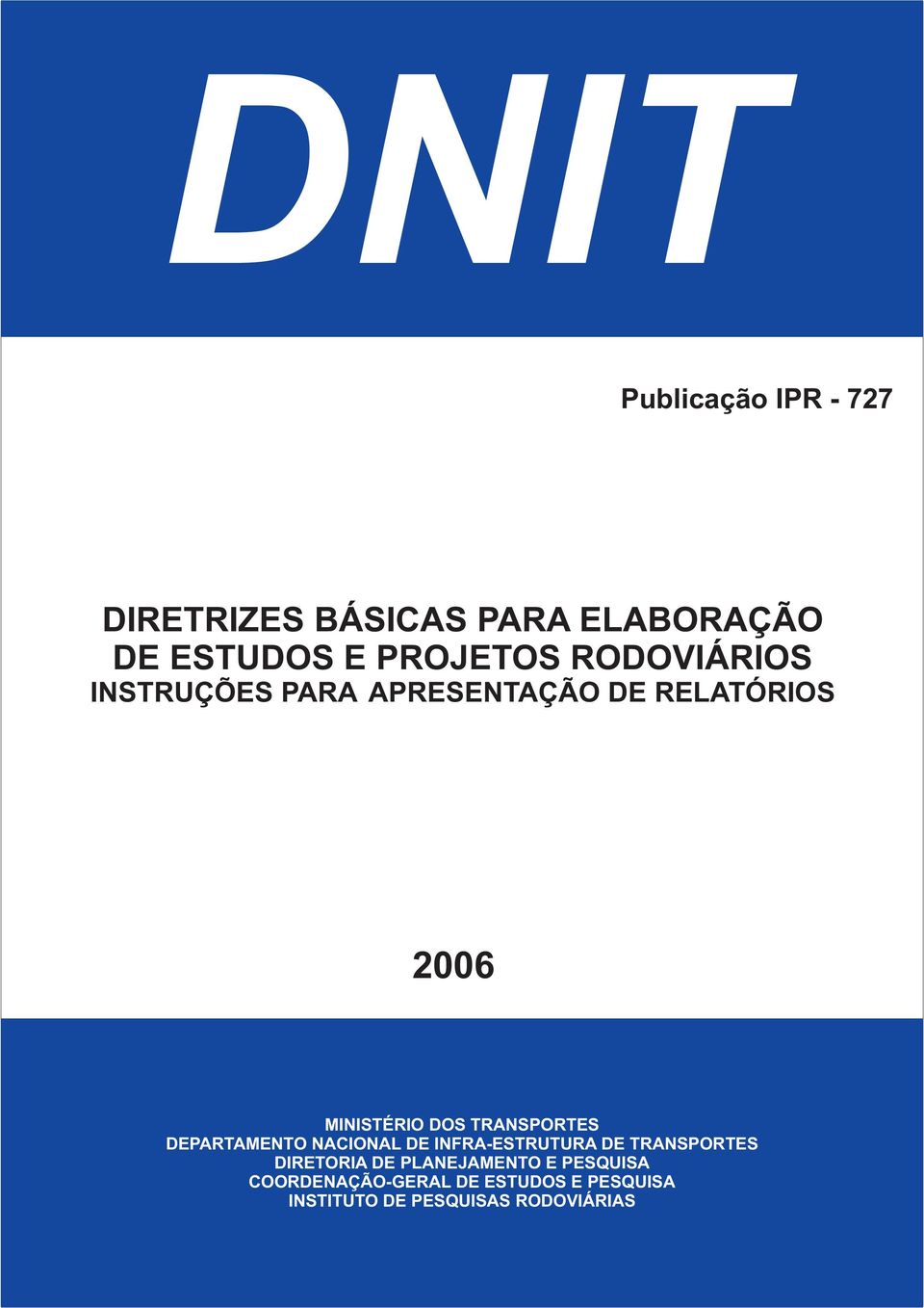 TRANSPORTES DEPARTAMENTO NACIONAL DE INFRA-ESTRUTURA DE TRANSPORTES DIRETORIA DE